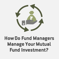 How Do Fund Managers Manage Your Mutual Fund Investment? - ABC of Money